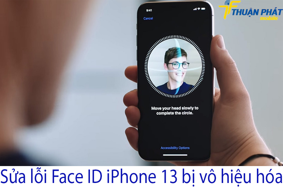 Sửa lỗi Face ID iPhone 13 bị vô hiệu hóa