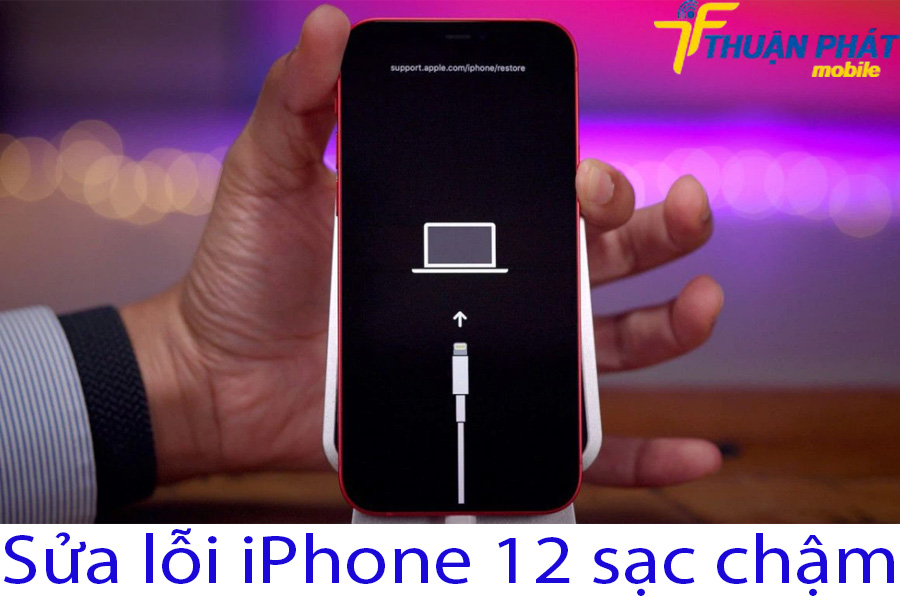 Sửa lỗi iPhone 12 sạc chậm Sửa lỗi iPhone 12 sạc chậm