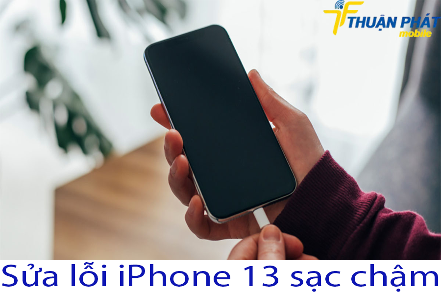 Sửa lỗi iPhone 13 sạc chậm