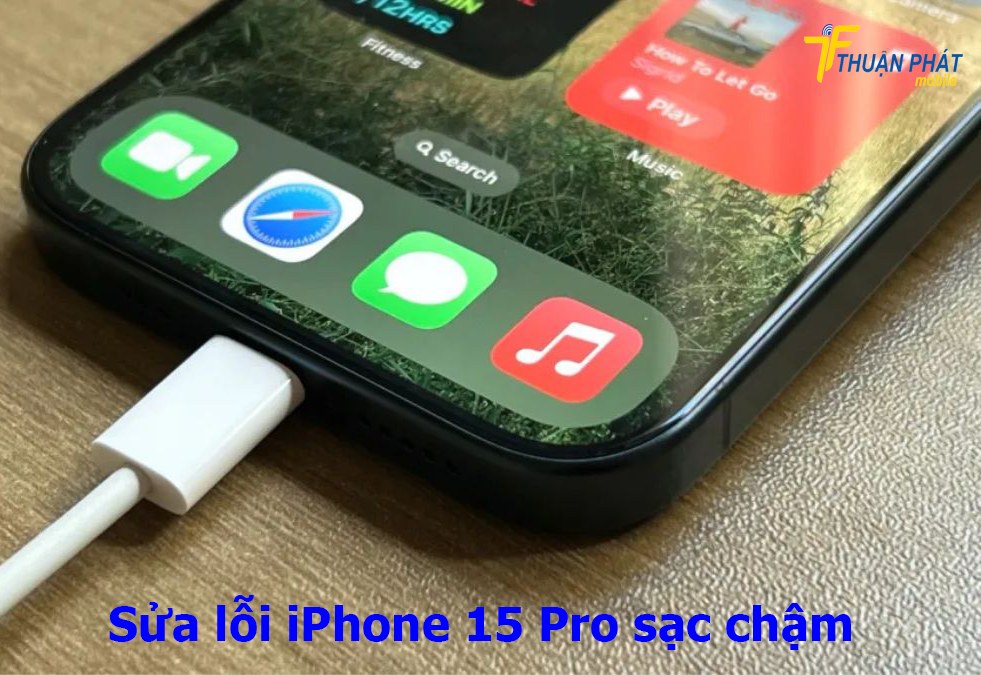 Sửa lỗi iPhone 15 Pro sạc chậm