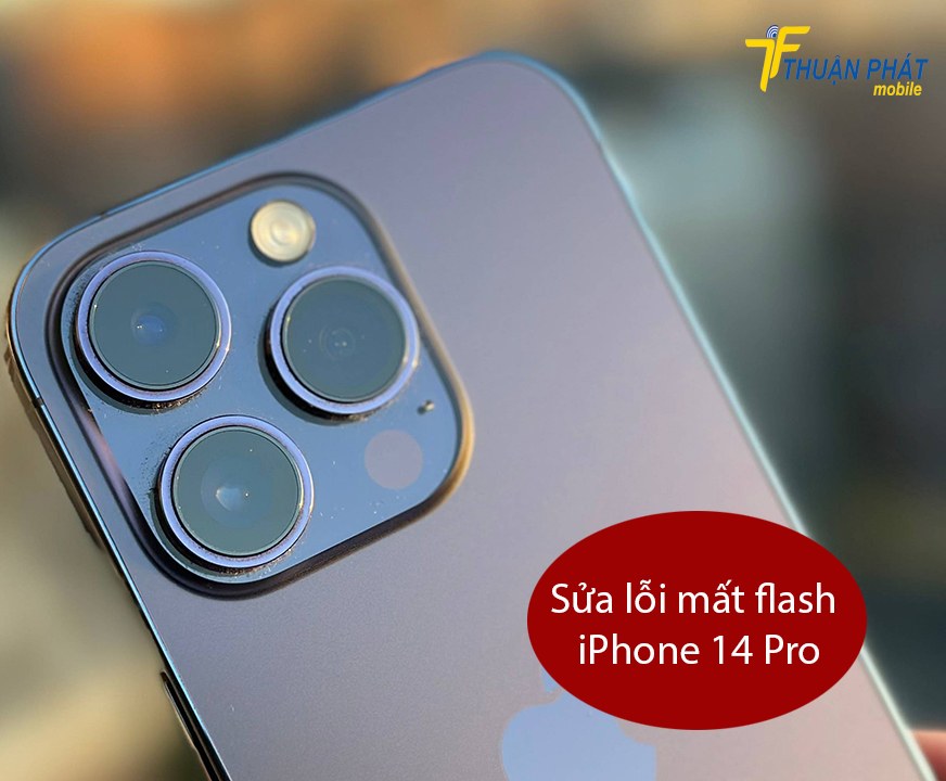 Sửa lỗi mất Flash iPhone 14 Pro Sửa lỗi mất Flash iPhone 14 Pro