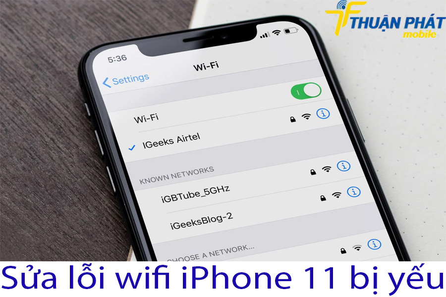 Sửa lỗi wifi iPhone 11 bị yếu Sửa lỗi wifi iPhone 11 bị yếu