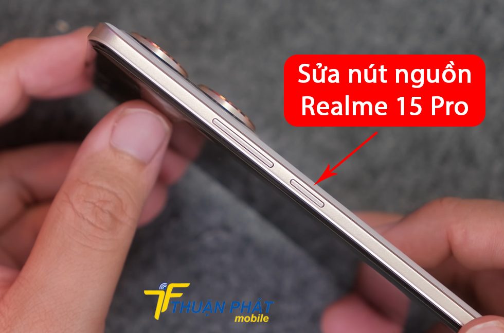 Sửa nút nguồn Realme 15 Pro