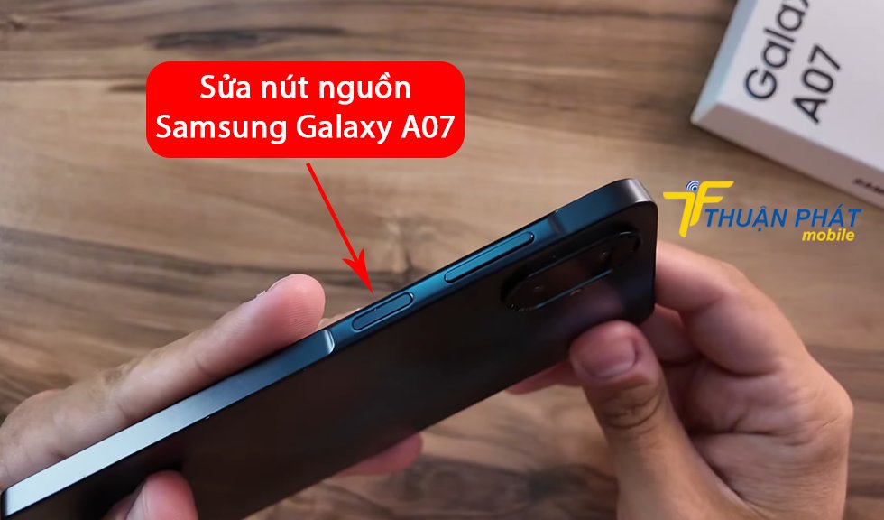 Sửa nút nguồn Samsung Galaxy A07
