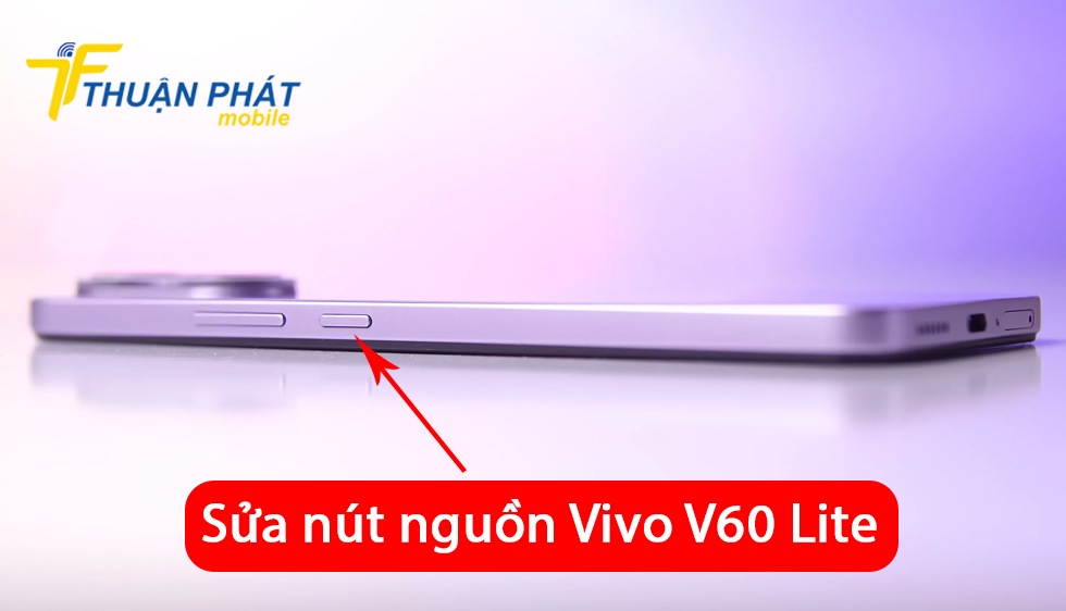 Sửa nút nguồn Vivo V60 Lite