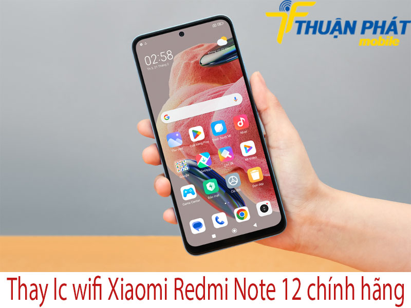 Thay Ic wifi Xiaomi Redmi Note 12 tại Thuận Phát Mobile