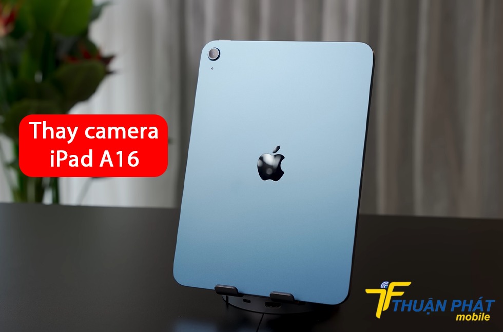 Thay camera iPad A16