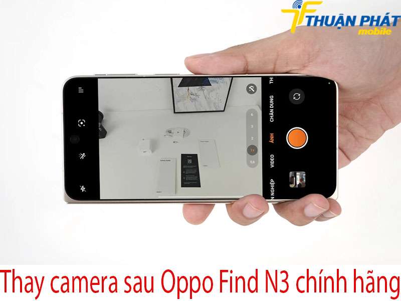 Thay camera sau Oppo Find N3 tại Thuận Phát Mobile