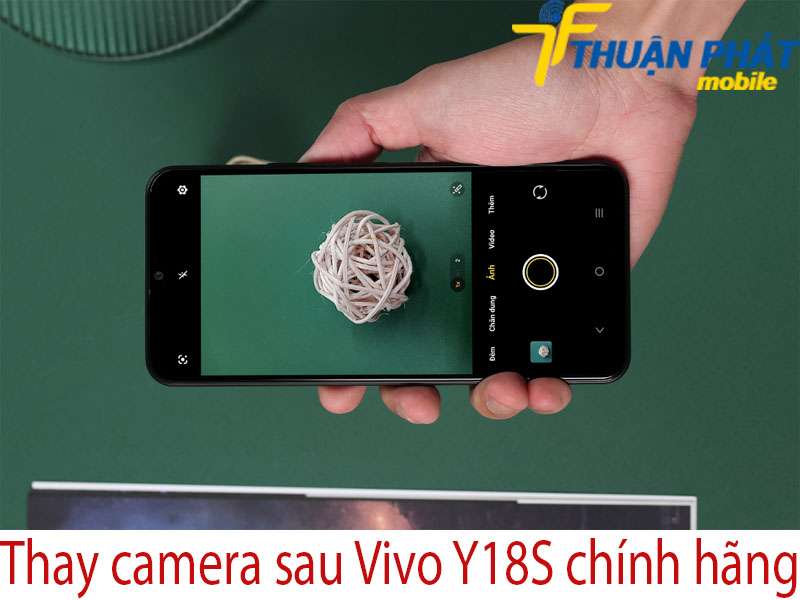 Thay camera sau Vivo Y18S chính hãng tại Thuận Phát Mobile