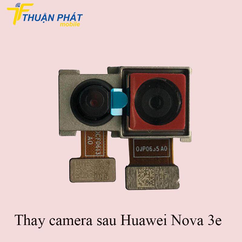 Thay camera sau Huawei Nova 3e chính hãng