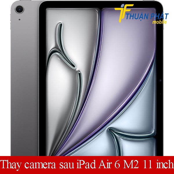 Thay camera sau iPad Air 6 M2 11 inch