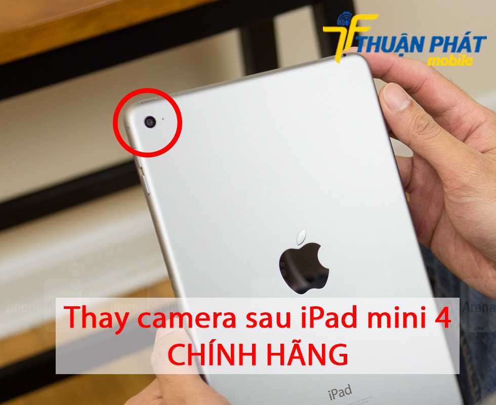 Thay camera sau iPad mini 4 chính hãng