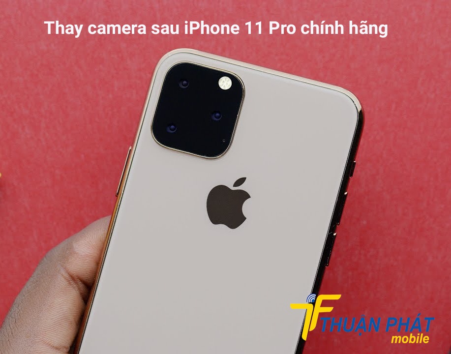 Thay camera sau iPhone 11 Pro chính hãng
