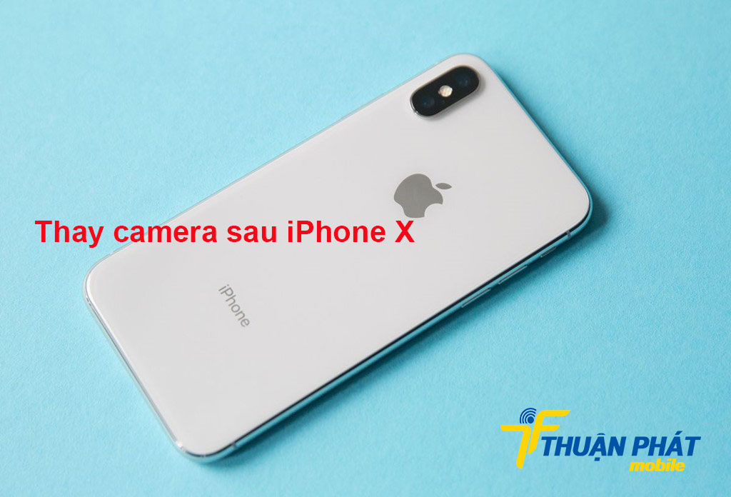 Thay camera sau iPhone X