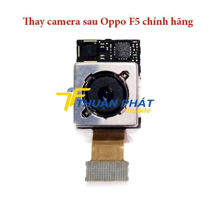 Thay camera sau Oppo F5 chính hãng