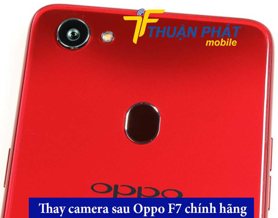 Thay camera sau Oppo F7 chính hãng