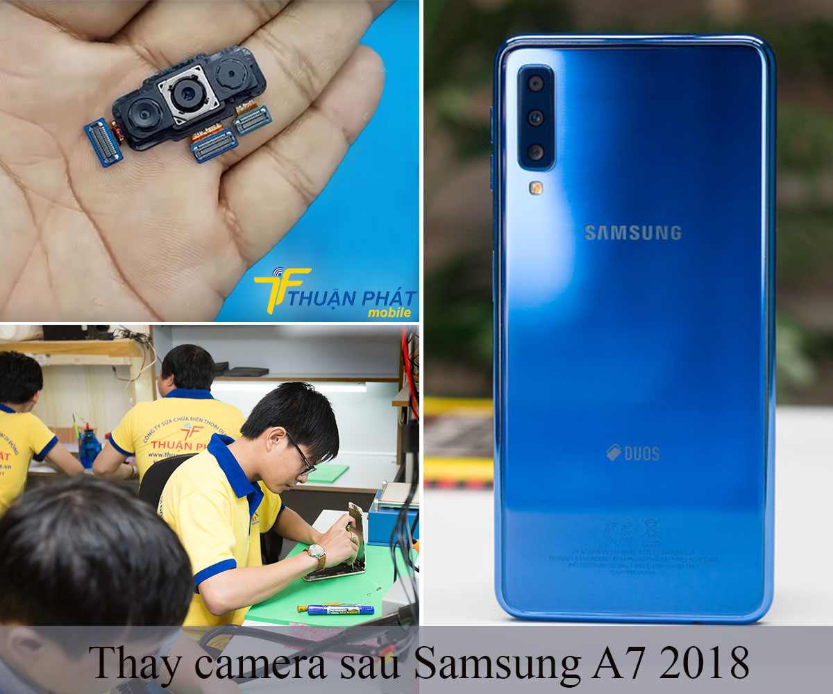 Thay camera sau Samsung A7 2018 chính hãng tại Thuận Phát Mobile