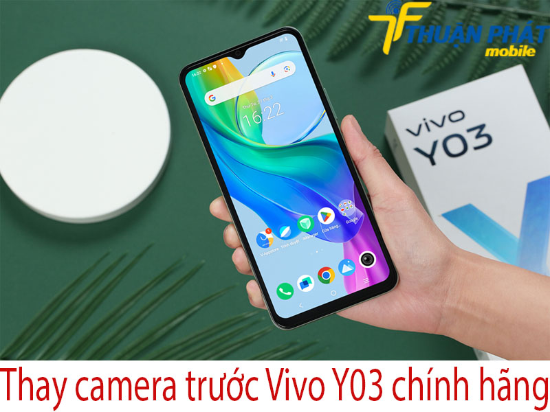 Thay camera trước Vivo Y03 chính hãng tại Thuận Phát Mobile