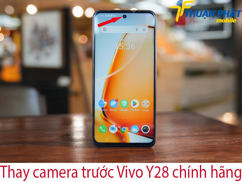 Thay camera trước Vivo Y28 chính hãng tại Thuận Phát Mobile