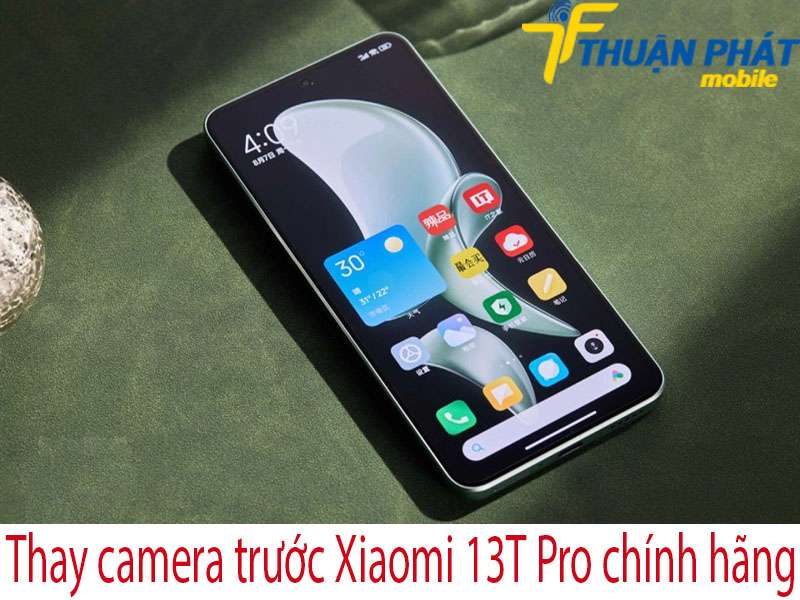 Thay camera trước Xiaomi 13T Pro tại Thuận Phát Mobile