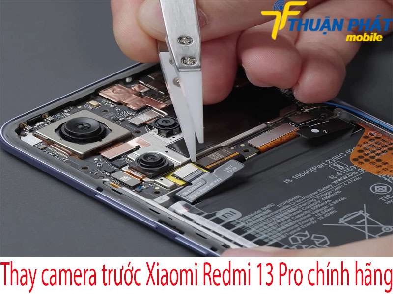 Thay camera trước Xiaomi Redmi 13 Pro tại Thuận Phát Mobile