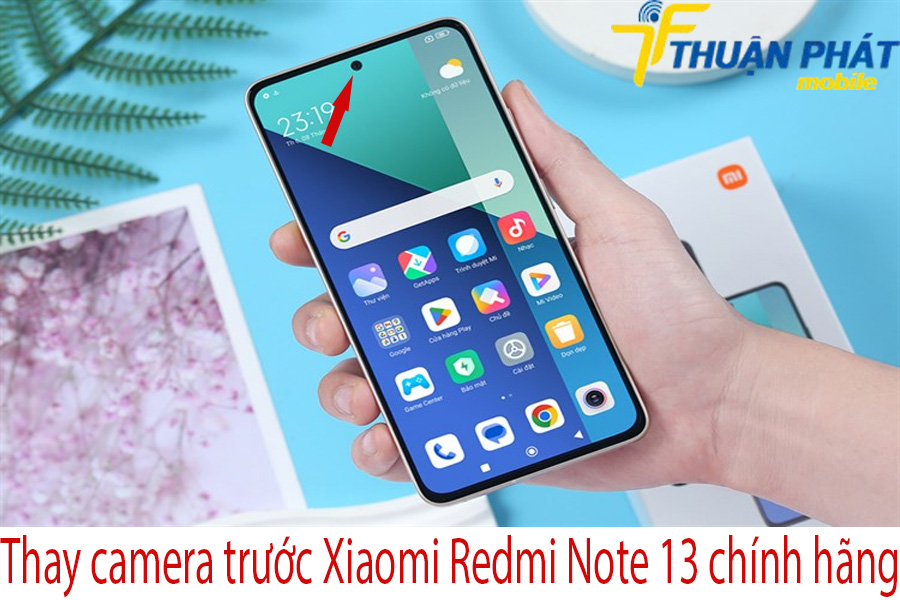 Thay camera trước Xiaomi Redmi Note 13 chính hãng