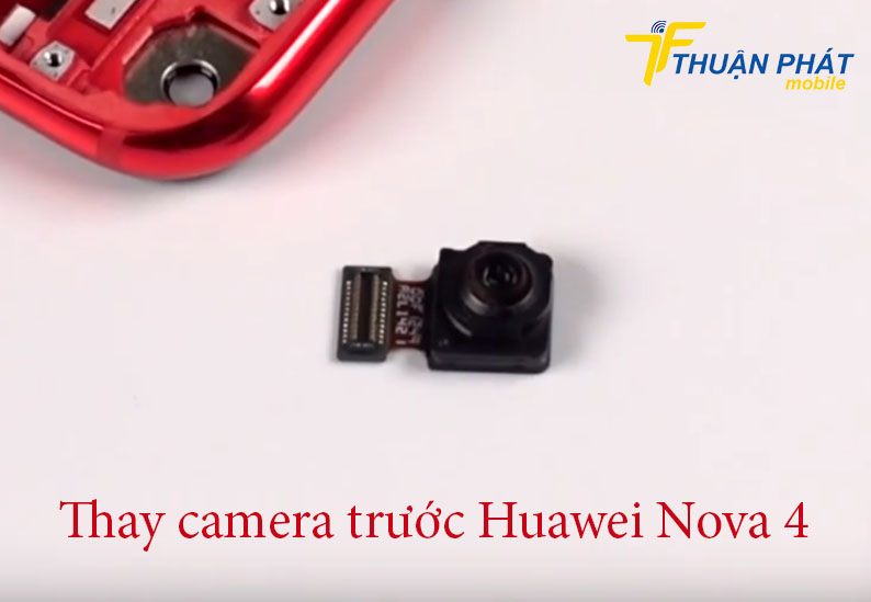 Thay camera trước Huawei Nova 4 chính hãng