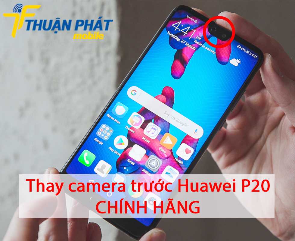 Thay camera trước Huawei P20 chính hãng