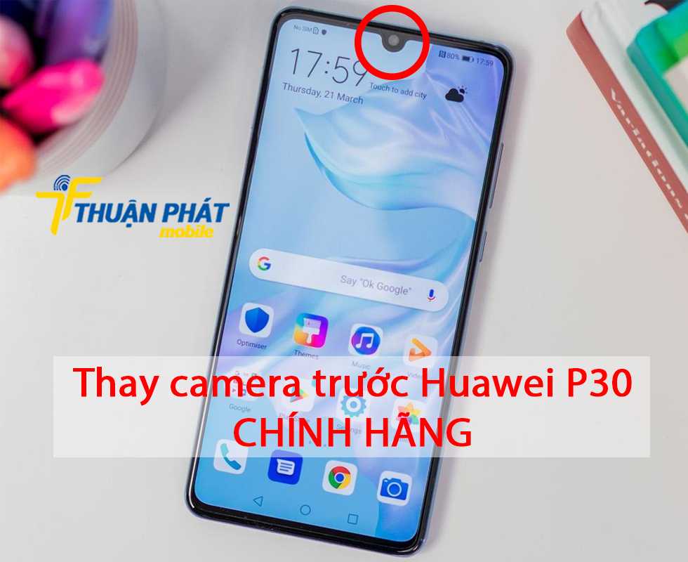 Thay camera trước Huawei P30 chính hãng