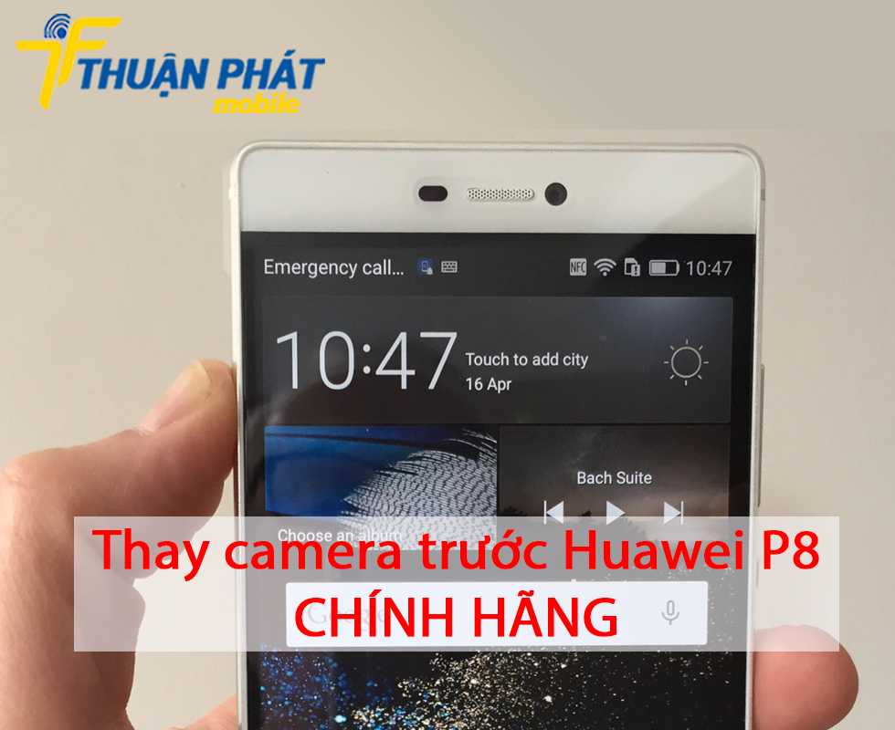 Thay camera trước Huawei P8 chính hãng