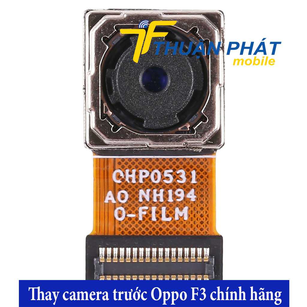 Thay camera trước Oppo F3 chính hãng