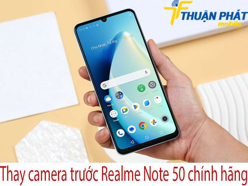 Thay camera trước Realme Note 50 tại Thuận Phát Mobile