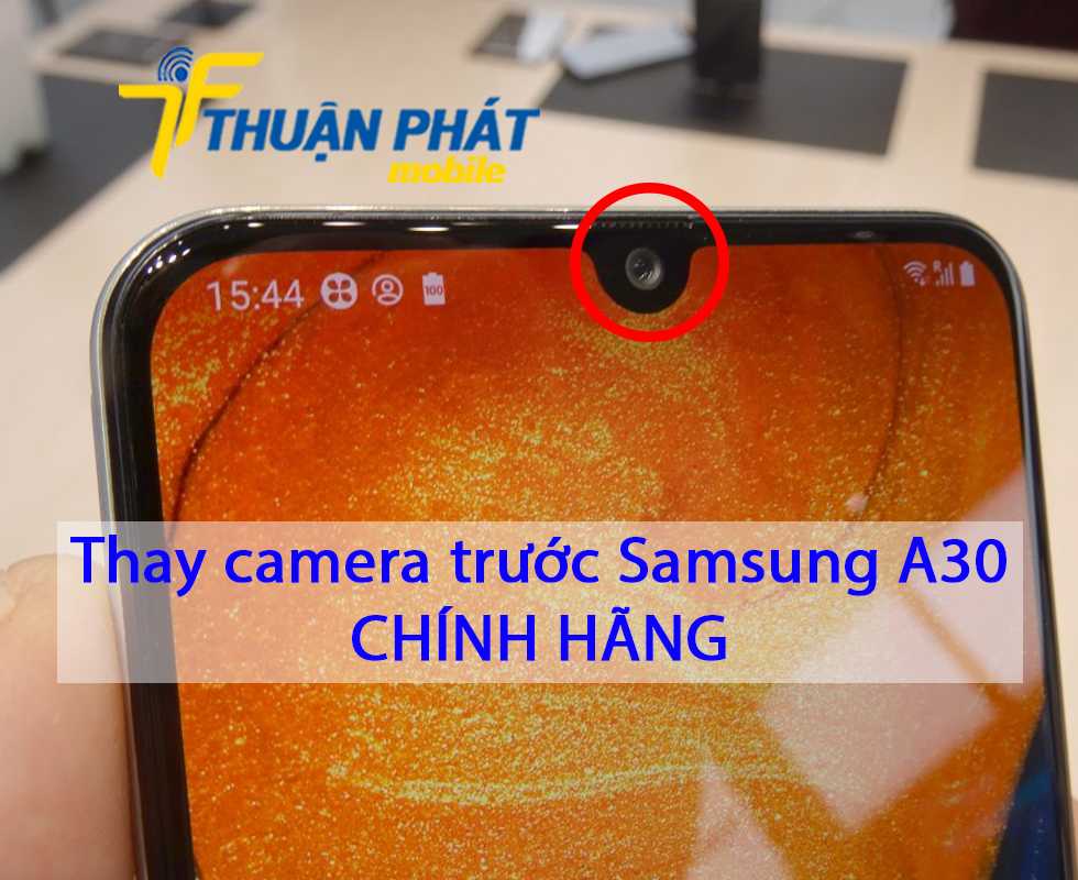 Thay camera trước Samsung A30 chính hãng
