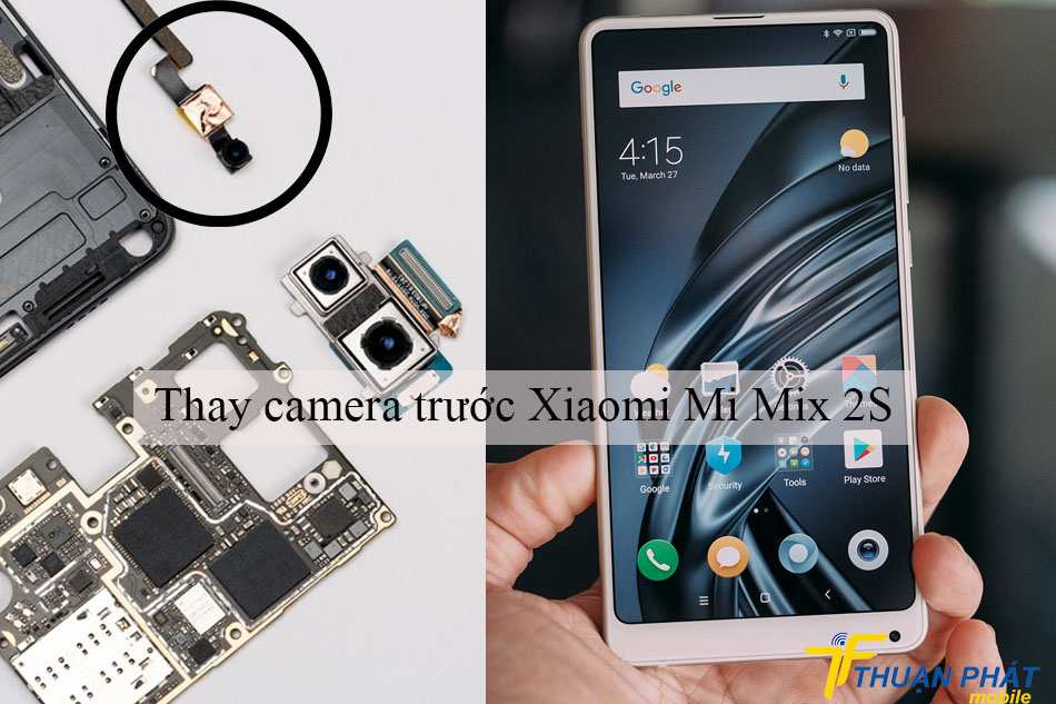 Thay camera trước Xiaomi Mi Mix 2S chính hãng
