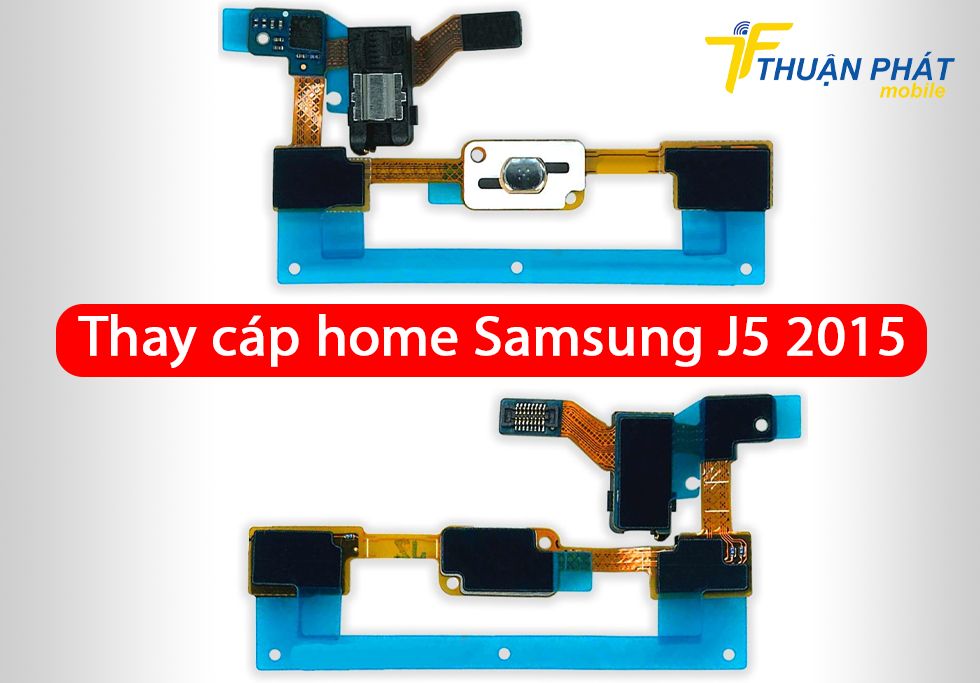 Thay cáp home Samsung J5 2015
