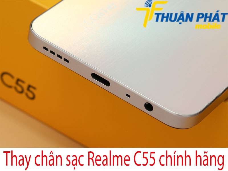 Thay chân sạc Realme C55 tại Thuận Phát Mobile