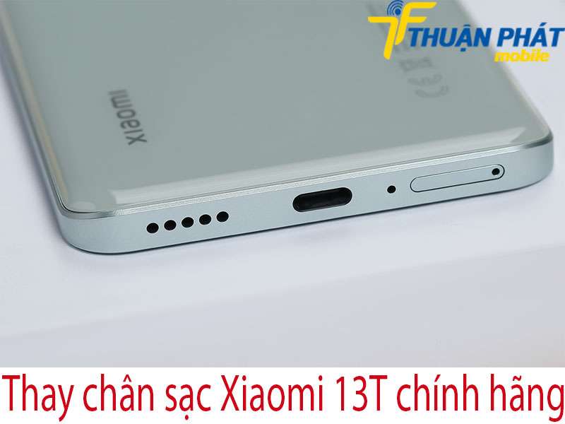 Thay chân sạc Xiaomi 13T tại Thuận Phát Mobile