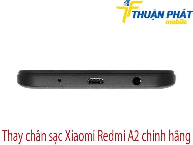 Thay chân sạc Xiaomi Redmi A2 tại Thuận Phát Mobile 