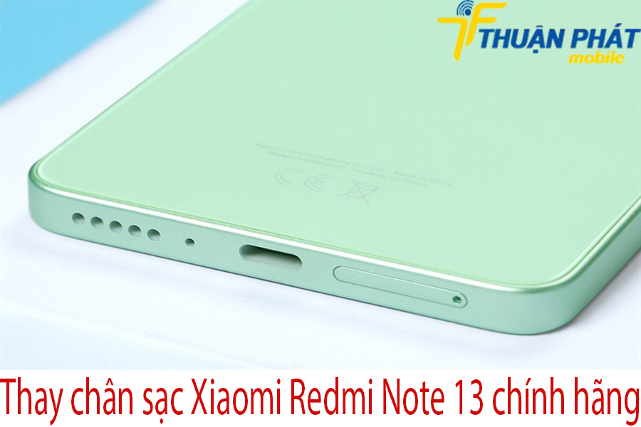 Thay chân sạc Xiaomi Redmi Note 13 chính hãng