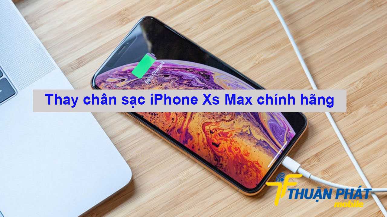 Thay chân sạc iPhone Xs Max chính hãng