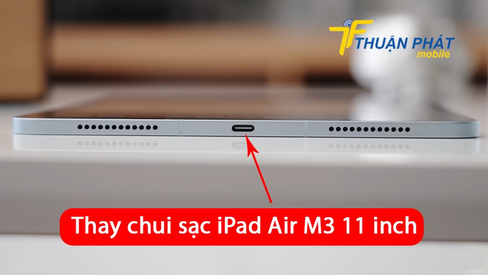Thay chui sạc iPad Air M3 11 inch