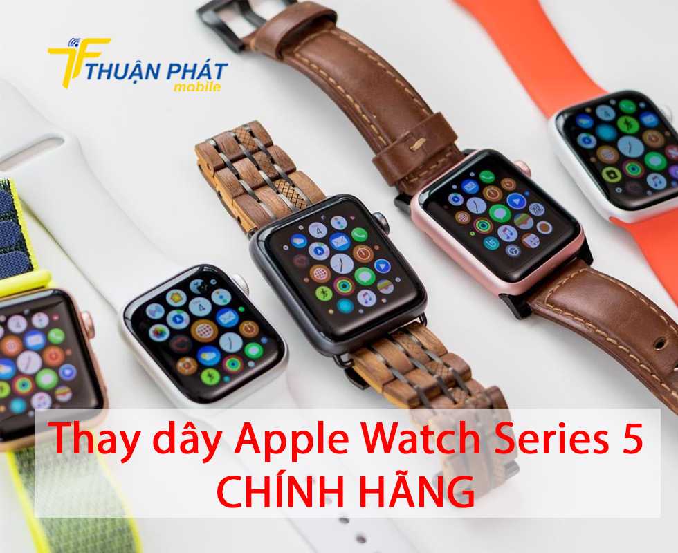 Thay dây Apple Watch Series 5 chính hãng