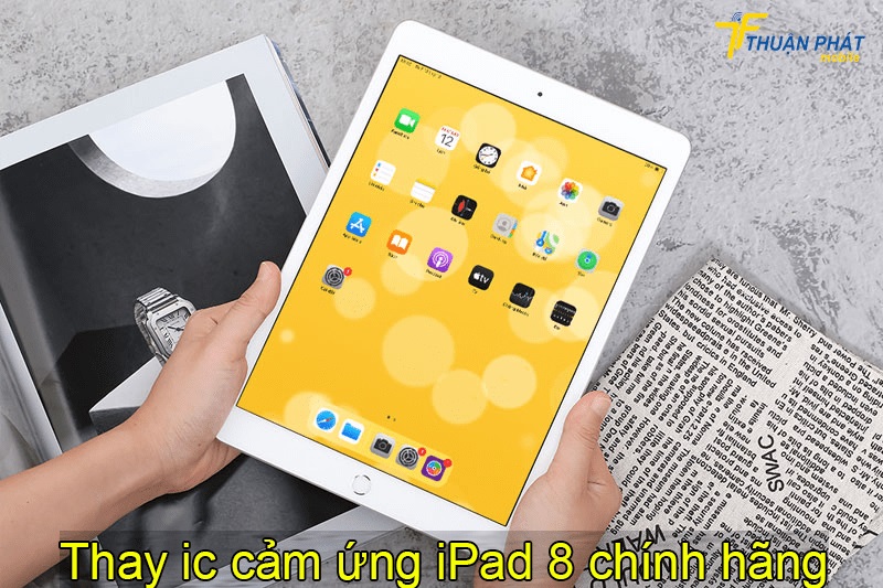 Thay ic cảm ứng iPad 8 chính hãng