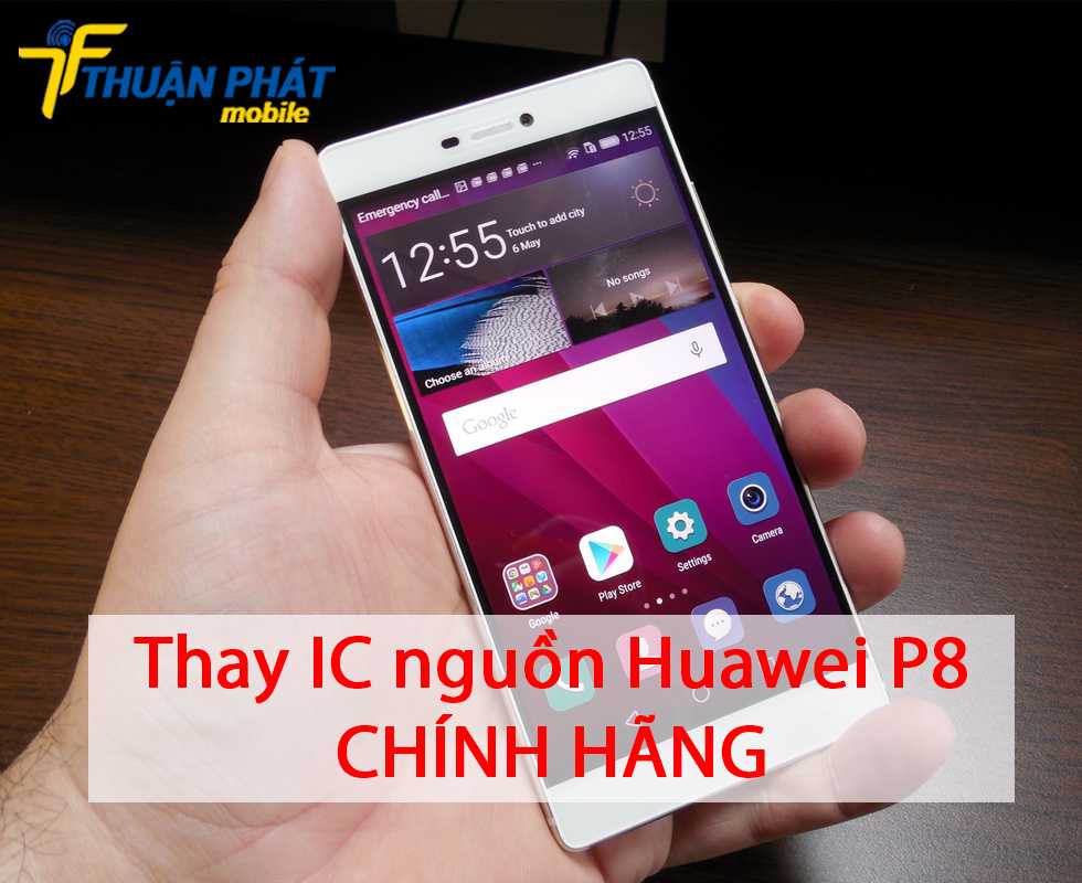 Thay IC nguồn Huawei P8 chính hãng