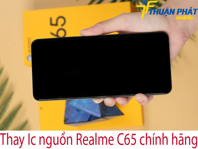 Thay Ic nguồn Realme C65 chính hãng tại Thuận Phát Mobile