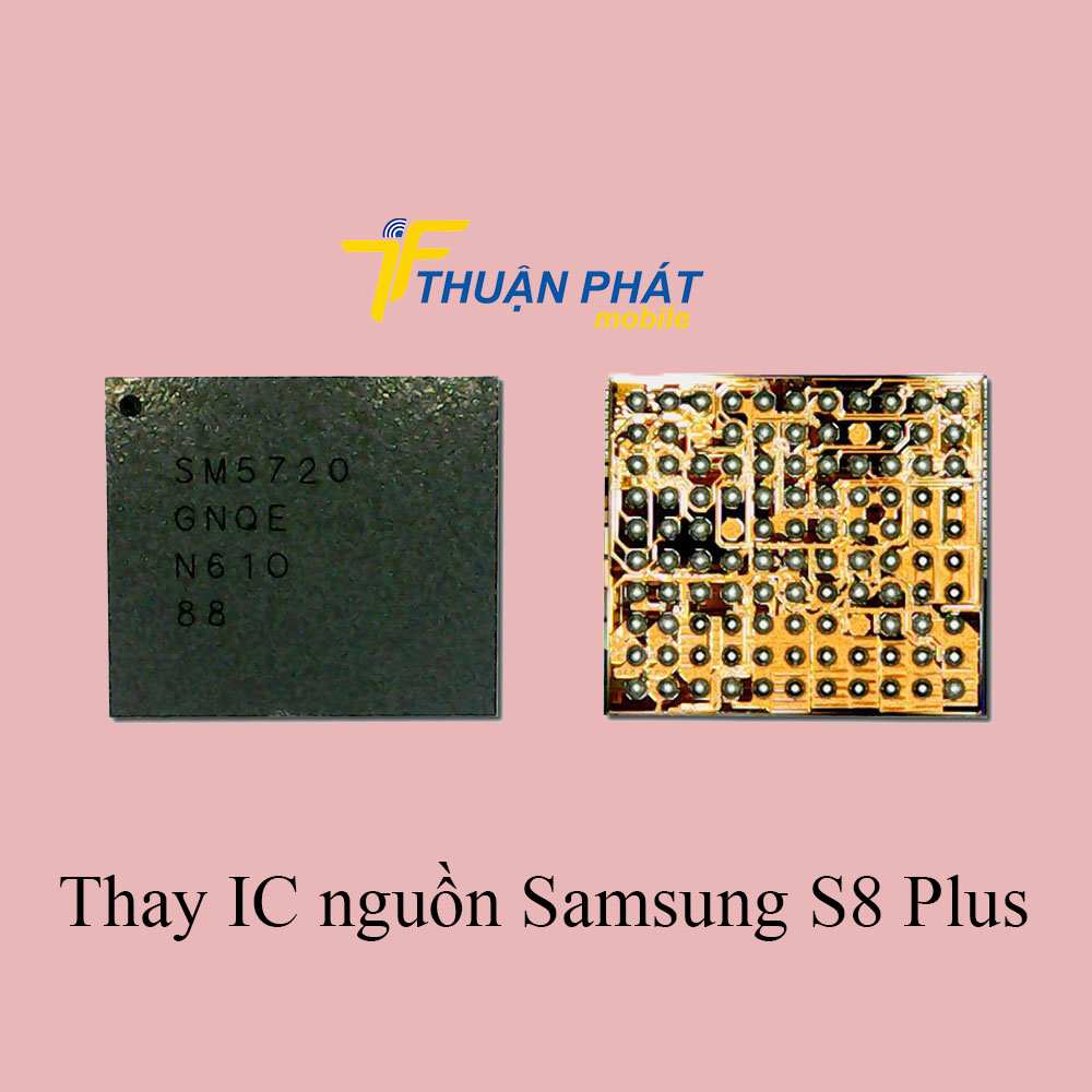 Thay IC nguồn Samsung S8 Plus chính hãng