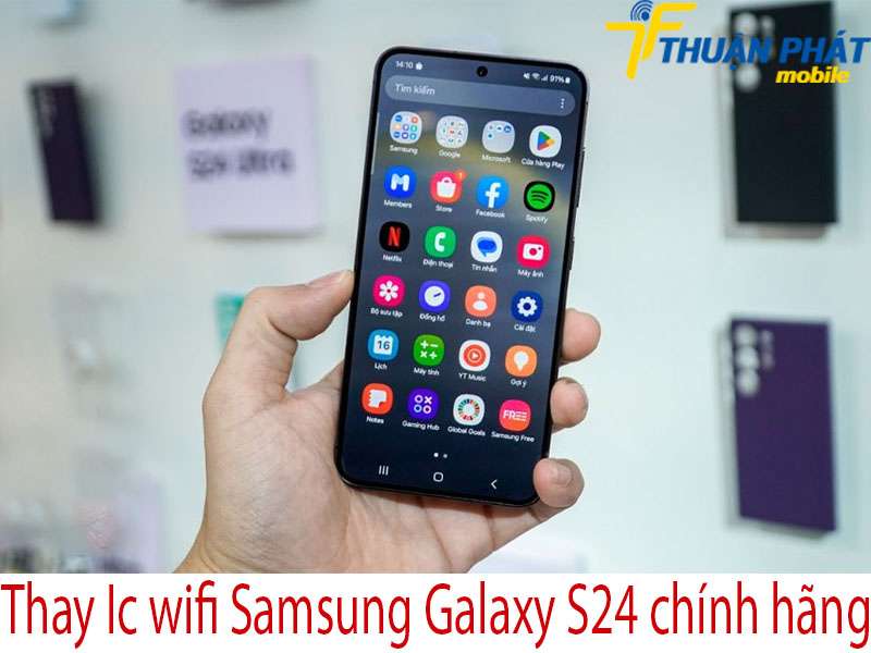 Thay Ic wifi Samsung Galaxy S24 tại Thuận Phát Mobile