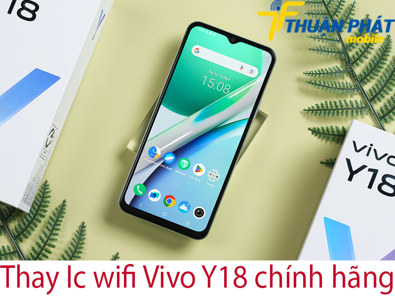 Thay Ic wifi Vivo Y18 chính hãng tại Thuận Phát Mobile