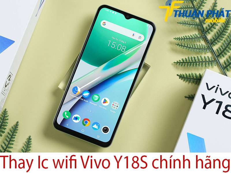 Thay Ic wifi Vivo Y18S chính hãng tại Thuận Phát Mobile