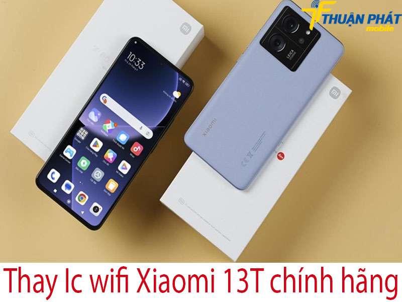 Thay Ic wifi Xiaomi 13T tại Thuận Phát Mobile